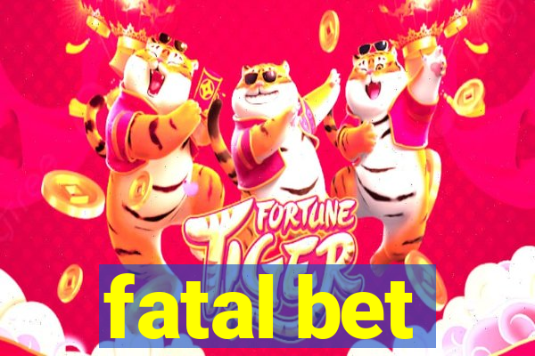 fatal bet